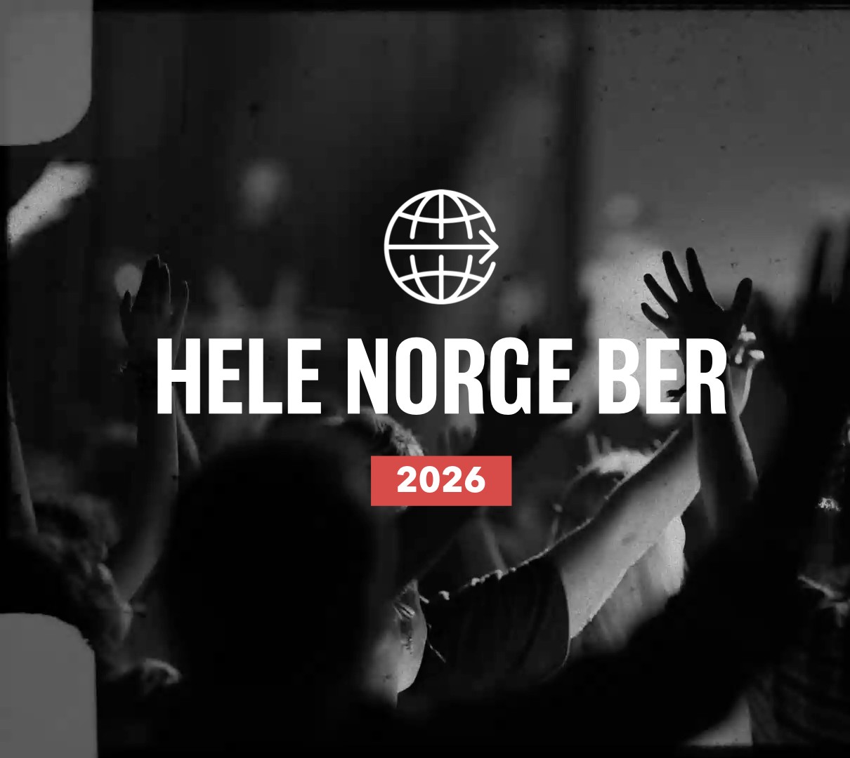 Bilde av folk med løftede hender og logoen til Hele Norge ber